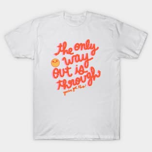 The only way out T-Shirt